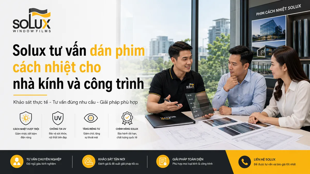 Dán phim cách nhiệt nhà kính có thật sự giảm nóng không? Cơ chế và hiệu quả thực tế 5 Solux tư vấn dán phim cách nhiệt cho nhà kính và công trình
